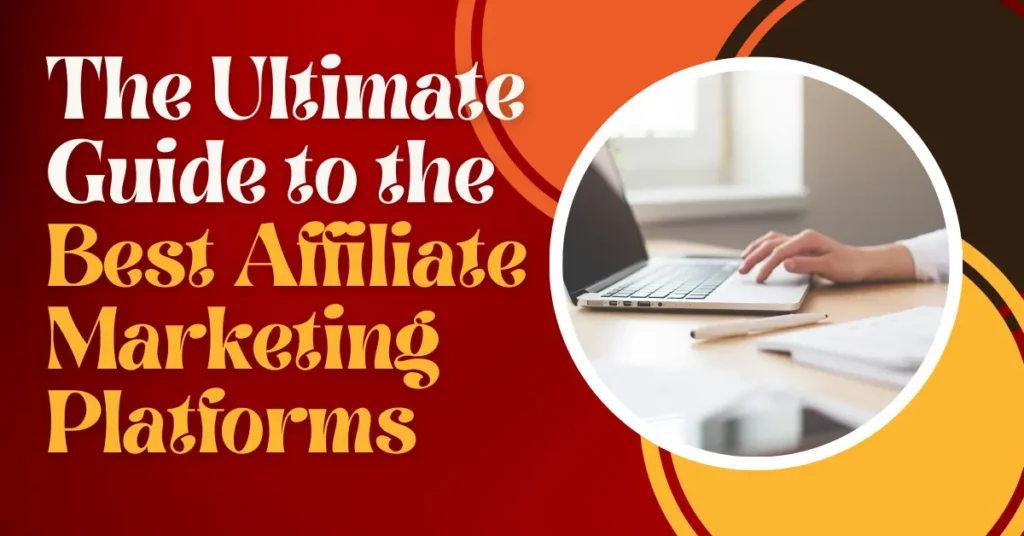 Best Affiliate Marketing Platforms