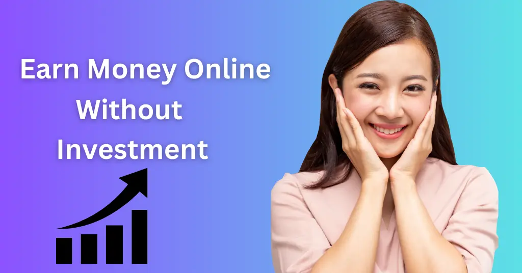 How To Earn Money Online Without Investment