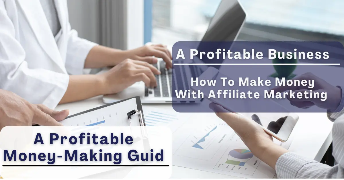 How To Make Money With Affiliate Marketing