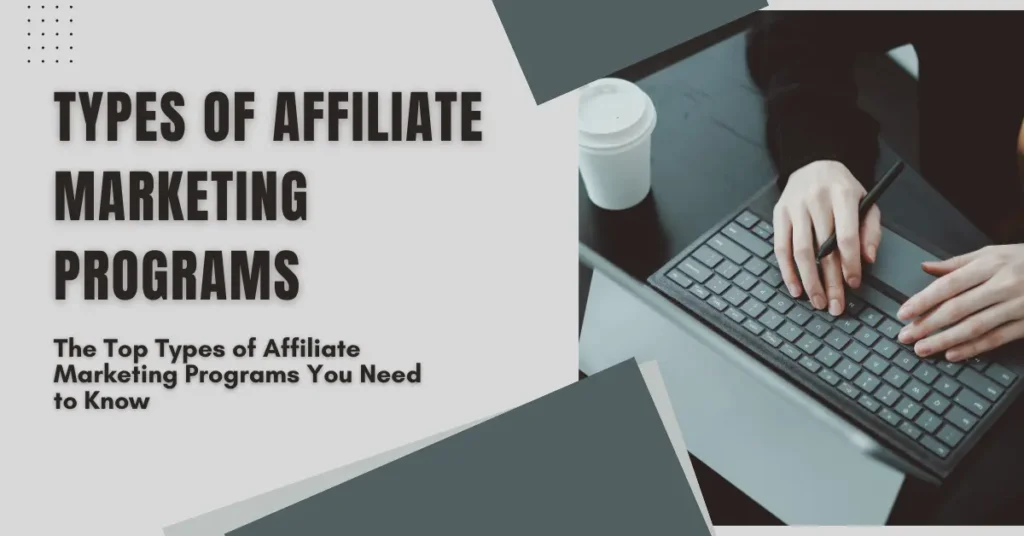 Types of Affiliate Marketing Programs