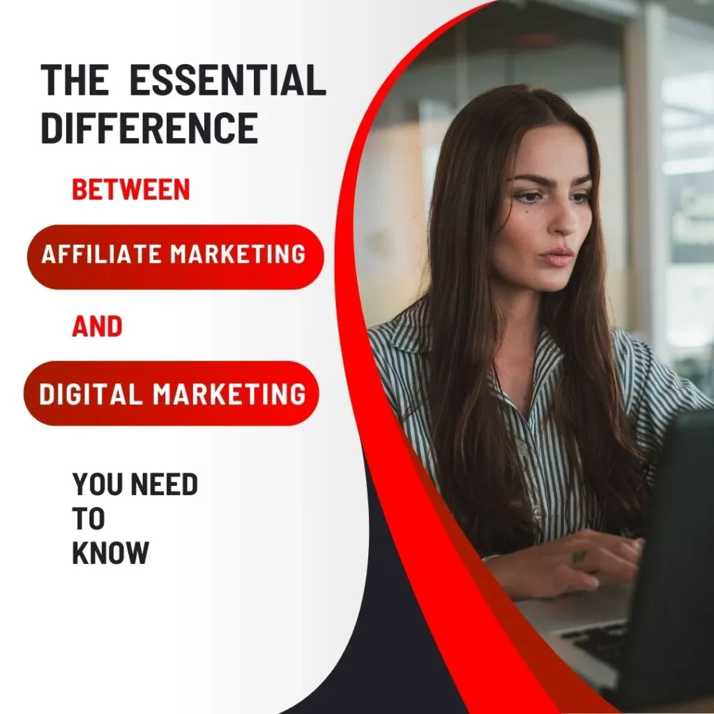 difference between affiliate marketing and digital marketing